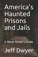 America's Haunted Prisons and Jails