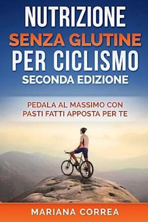 NUTRIZIONE SENZA GLUTINE Per CICLISMO SECONDA EDIZIONE