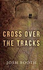 Cross Over the Tracks