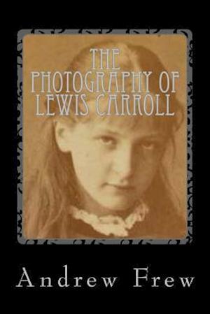 The Photography of Lewis Carroll