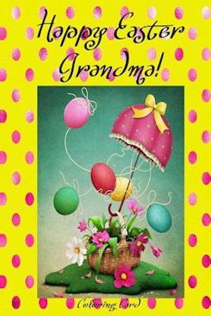 Happy Easter Grandma! (Coloring Card)