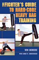 The Fighter's Guide to Hard-Core Heavy Bag Training