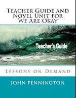 Teacher Guide and Novel Unit for We Are Okay