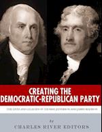 Creating the Democratic-Republican Party