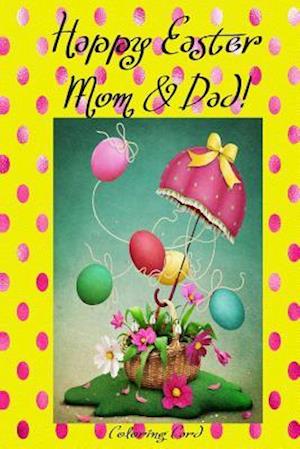 Happy Easter Mom & Dad! (Coloring Card)