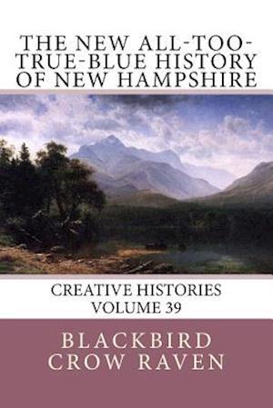 The New All-Too-True-Blue History of New Hampshire