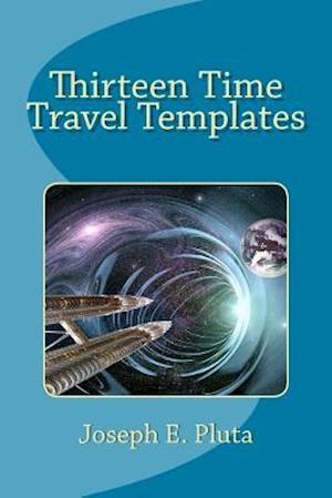 Thirteen Time Travel Templates