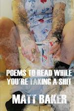 Poems to read while you're taking a shit