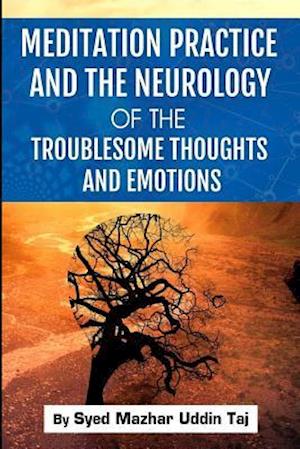 Meditation Practice and the Neurology of the Troublesome Thoughts and Emotions