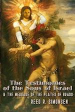 The Testimonies of the Sons of Israel & the Message of the Plates of Brass