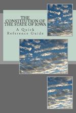 The Constitution of the State of Iowa: A Quick Reference Guide 