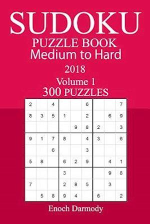 300 Medium to Hard Sudoku Puzzle Book 2018