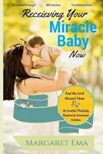 Receiving Your Miracle Baby Now