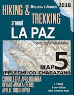 Hiking & Trekking around La Paz Bolivia Map 5 (Pelechuco-Charazani) Topographic Map Atlas Cordillera Apolobamba, Nevado Ananea (Peru), Apolo, Tuichi R