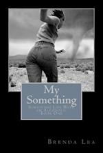 My Something: Surviving Life With an Alcoholic 