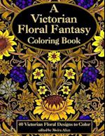 A Victorian Floral Fantasy Coloring Book