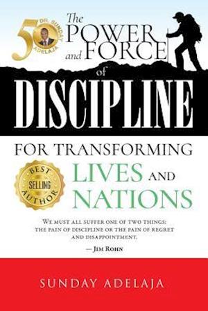 The Power and Force of Discipline for Transforming Lives and Nation