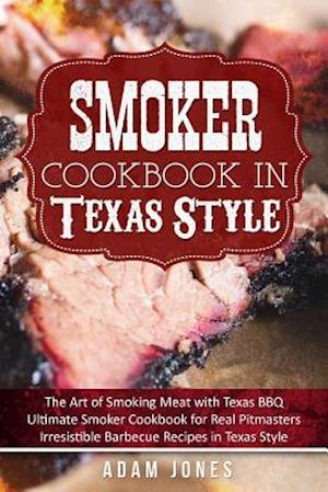 Smoker Cookbook in Texas Style