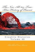 The New All-Too-True-Blue History of Hawaii