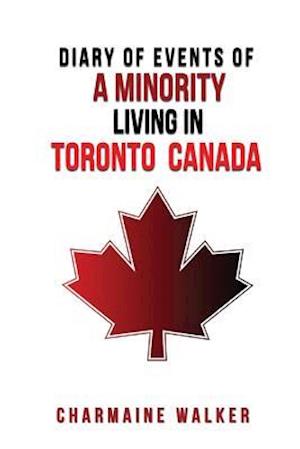 Diary of Events of a Minority Living in Toronto Canada