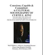 Conscious, Capable and Committed - The Sociography of Curtis L. King