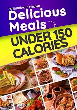 Delicious Meals Under 150 Calories