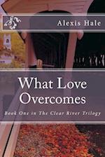 What Love Overcomes