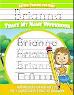 Brianna Letter Tracing for Kids Trace My Name Workbook