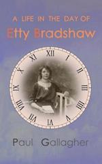 A Life in the Day of Etty Bradshaw