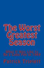 The Worst Greatest Season