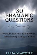 The 30 Shamanic Questions for Humanity