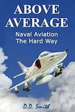 Above Average: Naval Aviation the Hard Way 
