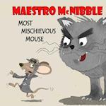 Maestro McKibble... Most Mischievous Mouse