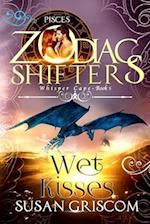 Wet Kisses: A Zodiac Shifters Paranormal Romance - Pisces 