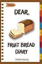 Dear, Fruit Bread Diary