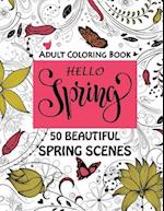 Hello Spring-Beautiful Spring Scenes- Adult Coloring Book