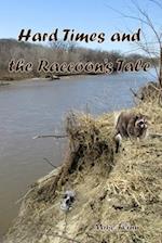 Hard Times and the Raccoon's Tale