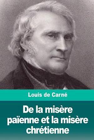 de la Misère Païenne Et La Misère Chrétienne