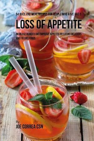 94 Juice and Meal Recipes for People Who Have Had a Loss of Appetite