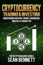 Cryptocurrency Trading & Investing: Understanding Investing, Trading, Fundamental Analysis & 6 Trading Tips 