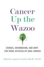 Cancer Up the Wazoo