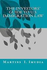 The Investors' Guide to U.S. Immigration Law