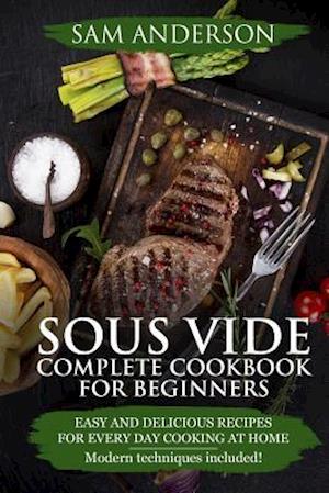 Sous Vide Complete Cookbook for Beginners