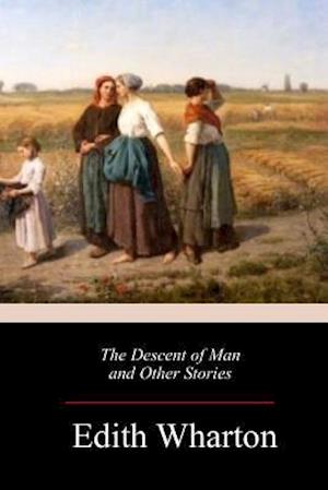 The Descent of Man and Other Stories