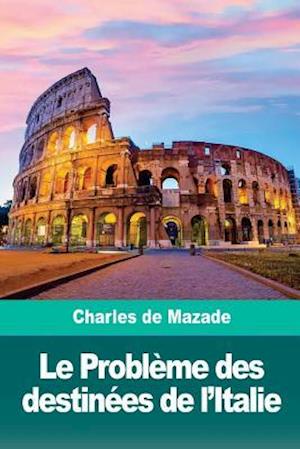 Le Problème Des Destinées de l'Italie