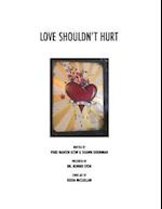 Love Shouldn't Hurt