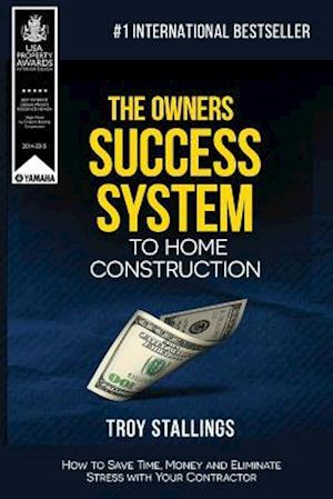 The Owners Success System to Home Construction