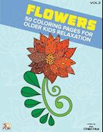 Flowers 50 Coloring Pages for Older Kids Relaxation Vol.3