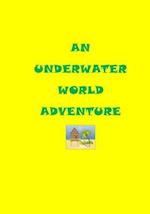 An Underwater World Adventure