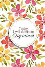 Today I will dominate Organizer